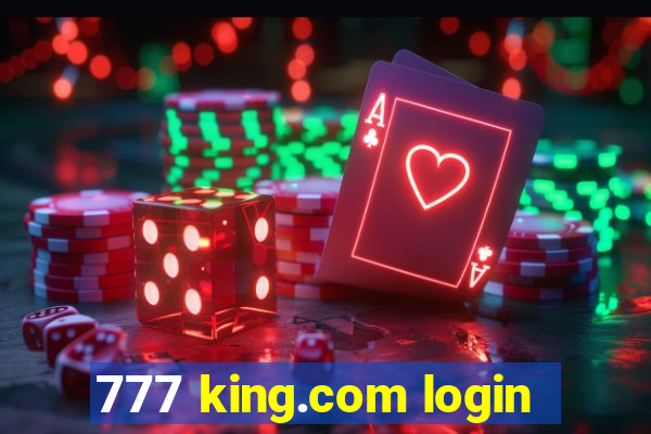 777 king.com login